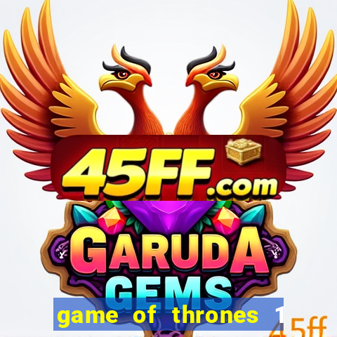 game of thrones 1 temporada online